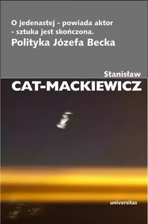 eBook O jedenastej - powiada aktor - sztuka jest skończona - Stanisław Cat-Mackiewicz epub mobi