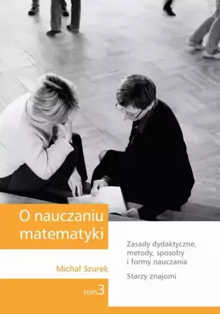 eBook O nauczaniu matematyki. Wykłady dla nauczycieli i studentów. Tom 3 - Michał Szurek