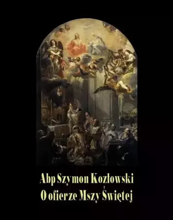 eBook O ofierze Mszy Świętej - Szymon Abp Kozłowski mobi epub