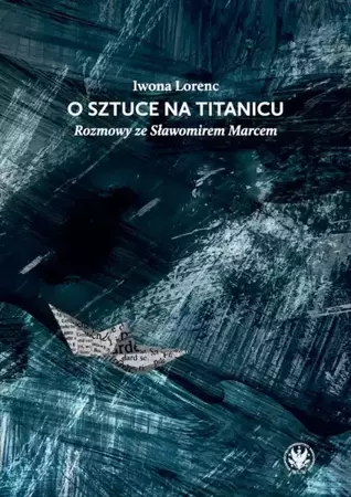 eBook O sztuce na Titanicu - Iwona Lorenc mobi epub