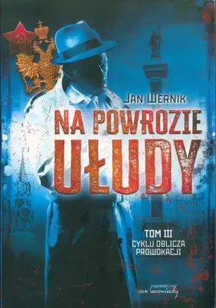 eBook Oblicza prowokacji Tom 3 Na powrozie ułudy - Jan Wernik