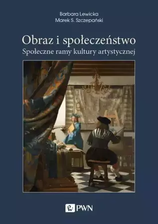 eBook Obraz i społeczeństwo. Społeczne ramy kultury artystycznej - Barbara Lewicka mobi epub