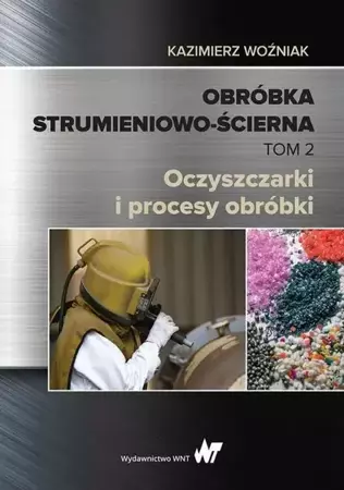 eBook Obróbka strumieniowo-ścierna Tom 2 - Kazimierz Woźniak mobi epub