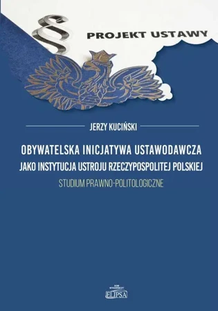 eBook Obywatelska inicjatywa ustawodawcza jako instytucja ustroju Rzeczypospolitej Polskiej - Jerzy Kuciński