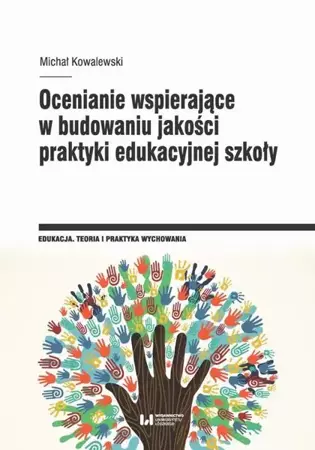 eBook Ocenianie wspierające w budowaniu jakości praktyki edukacyjnej szkoły - Michał Kowalewski