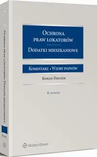 eBook Ochrona praw lokatorów. Dodatki mieszkaniowe. Komentarz. Wzory pozwów - Roman Dziczek