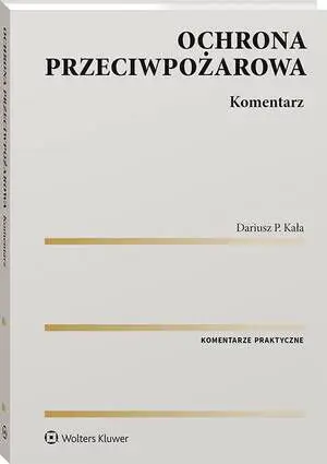 eBook Ochrona przeciwpożarowa. Komentarz - Dariusz Kała P.