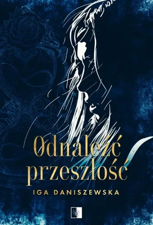 eBook Odnaleźć przeszłość - Iga Daniszewska epub mobi