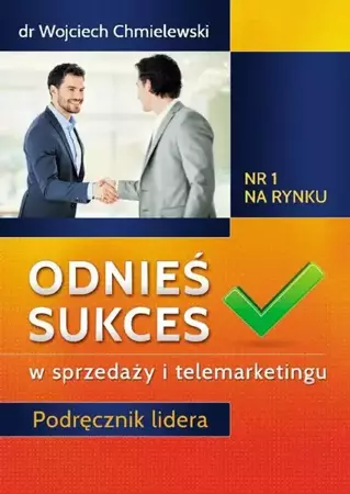 eBook Odnieś sukces w sprzedaży i telemarketingu. Podręcznik lidera - Wojciech Chmielewski mobi epub