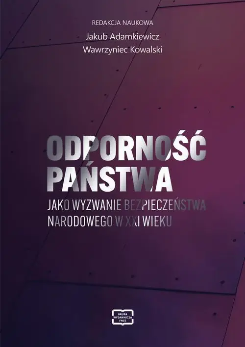 eBook Odporność państwa jako wyzwanie bezpieczeństwa narodowego w XXI wieku - Jakub Adamkiewicz