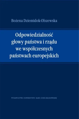 eBook Odpowiedzialność głowy państwa i rządu we współczesnych państwach europejskich - Bożena Dziemidok-Olszewska