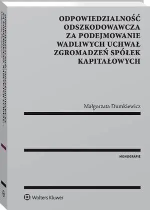 eBook Odpowiedzialność odszkodowawcza za podejmowanie wadliwych uchwał zgromadzeń spółek kapitałowych - Małgorzata Dumkiewicz