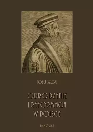 eBook Odrodzenie i Reformacja w Polsce - Józef Szujski mobi epub