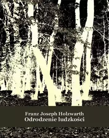 eBook Odrodzenie ludzkości - Joseph Franz Holzwarth mobi epub