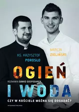 eBook Ogień i woda. Czy w Kościele można się dogadać? - Ks. Krzysztof Porosło epub