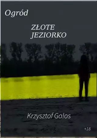 eBook Ogród: Złote Jeziorko - Kamil Krzysztof Galos epub mobi