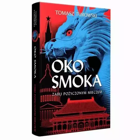 eBook Oko smoka. Zabij pożyczonym mieczem - Tomasz Turowski epub mobi