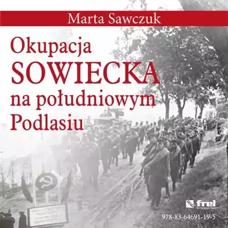 eBook Okupacja Sowiecka na południowym Podlasiu - Marta Sawczuk