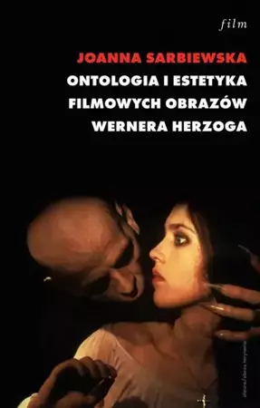 eBook Ontologia i estetyka filmowych obrazów Wernera Herzoga - Joanna Sarbiewska mobi epub