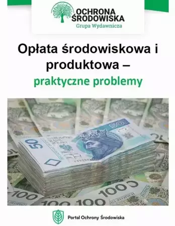 eBook Opłata środowiskowa i produktowa – praktyczne problemy - Karolina Szewczyk-Cieślik