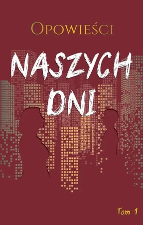 eBook Opowieści naszych dni, tom 1 - Antologia epub