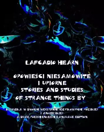 eBook Opowieści niesamowite i upiorne. Stories and Studies of Strange Things - Lafcadio Hearn epub mobi