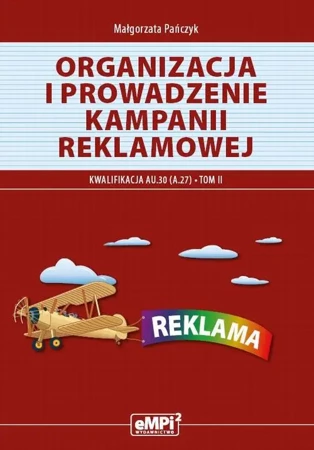 eBook Organizacja i prowadzenie kampanii reklamowej. Kwalifikacja A.27 Tom II - Małgorzata Pańczyk