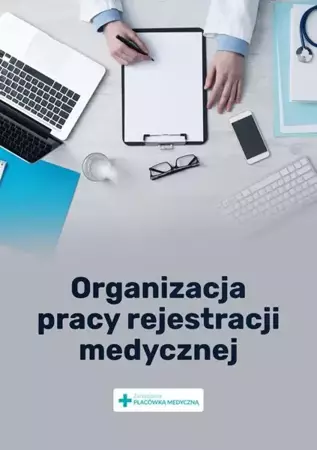 eBook Organizacja pracy rejestracji medycznej - Praca zbiorowa