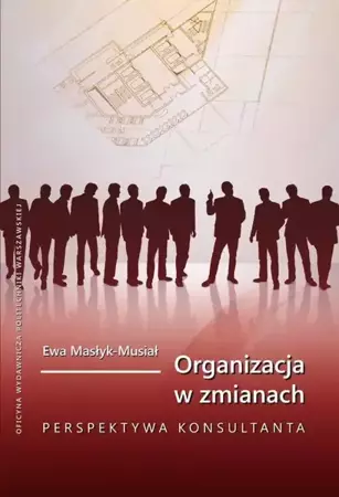 eBook Organizacja w zmianach. Perspektywa konsultanta - Ewa Masłyk-Musiał