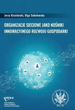 eBook Organizacje sieciowe jako nośniki innowacyjnego rozwoju gospodarki - Jerzy Kisielnicki