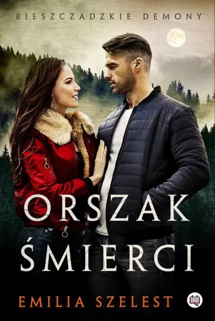 eBook Orszak śmierci. Bieszczadzkie demony. Tom 3 - Emilia Szelest mobi epub