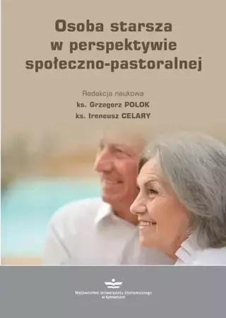 eBook Osoba starsza w perspektywie społeczno-pastoralnej - Grzegorz Polok