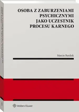 eBook Osoba z zaburzeniami psychicznymi jako uczestnik procesu karnego - Marcin Burdzik