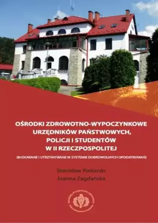 eBook Ośrodki zdrowotno-wypoczynkowe urzędników państwowych, policji i studentów II Rzeczpospolitej - Stanisław Piekarski