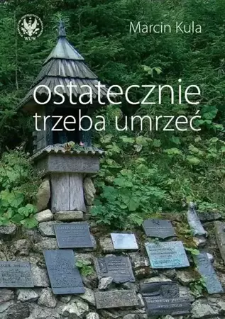 eBook Ostatecznie trzeba umrzeć - Marcin Kula