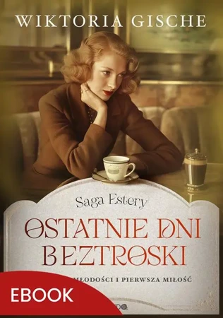 eBook Ostatnie dni beztroski - Wiktoria Gische epub mobi