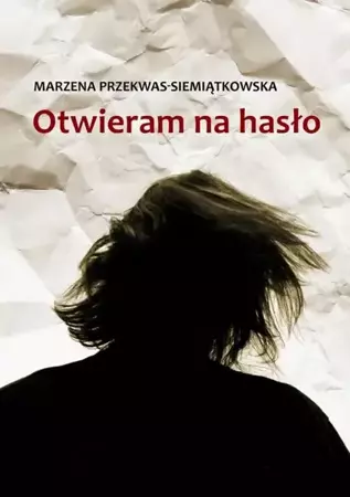 eBook Otwieram na hasło - Marzena Przekwas-Siemiątkowska epub mobi