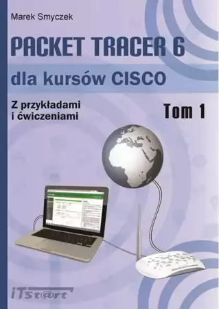 eBook Packet Tracer 6 dla kursów CISCO - tom I - Marek Smyczek