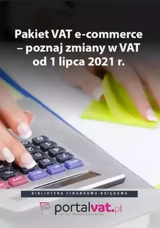 eBook Pakiet VAT e-commerce – poznaj zmiany od 1 lipca 2021 r - Praca zbiorowa