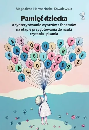 eBook Pamięć dziecka a syntetyzowanie wyrazów z fonemów na etapie przygotowania do nauki czytania i pisania - Magdalena Harmacińska-Kowalewska