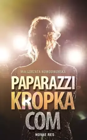 eBook Paparazzi kropka com - Małgorzata Nowodworska mobi epub