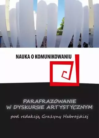 eBook Parafrazowanie w dyskursie artystycznym - Grażyna Habrajska