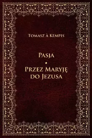 eBook Pasja Przez Maryję do Jezusa - Tomasz à Kempis mobi epub