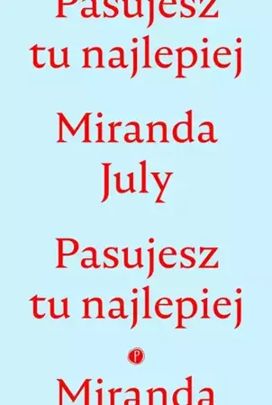 eBook Pasujesz tu najlepiej - Miranda July epub mobi