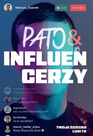 eBook Pato&amp;influencerzy. Twoje dziecko lubi to - Mariusz Sepioło mobi epub