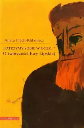 eBook „Patrzymy sobie w oczy...”. O twórczości Ewy Lipskiej - Aneta Piech-Klikowicz