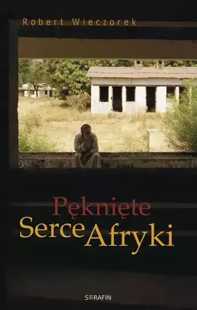 eBook Pęknięte Serce Afryki - Robert Wieczorek mobi epub