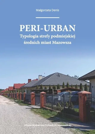 eBook Peri-urban. Typologia strefy podmiejskiej średnich miast Mazowsza - Małgorzata Denis