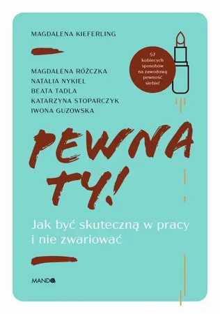 eBook Pewna ty! Jak być skuteczną w pracy i nie zwariować - Magdalena Kieferling epub