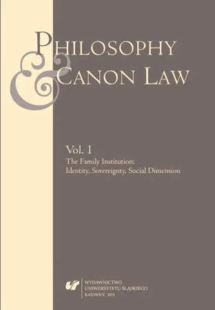eBook „Philosophy and Canon Law” 2015. Vol. 1: The Family Institution: Identity, Sovereignty, Social Dimension - Andrzej Pastwa